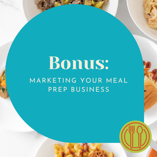 BONUS: Marketing Your Meal Prep Business